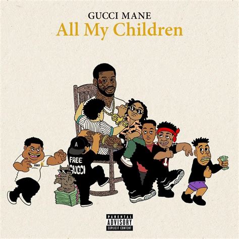 all my children gucci|Gucci Mane – All My Children Lyrics .